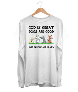 Dogs Are Good Long Sleeve (Unisex)